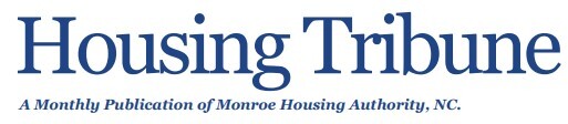 Housing Tribune. A monthly publication of Monroe Housing Authority N.C.